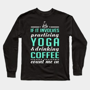 Yoga and Coffee Long Sleeve T-Shirt